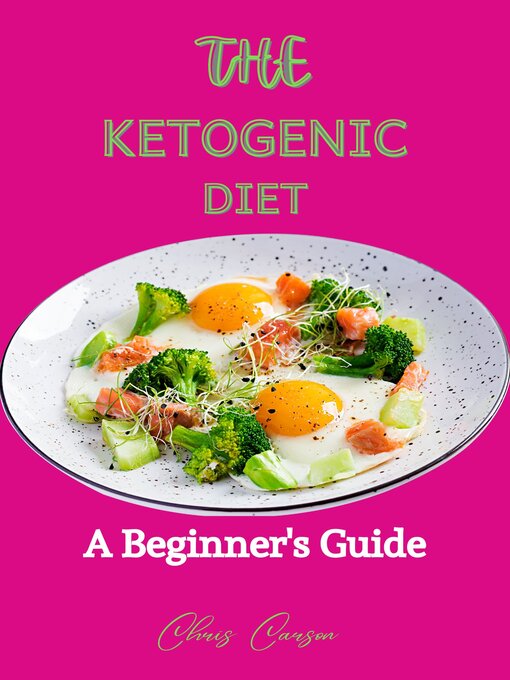 Title details for THE KETOGENIC DIET by Chris Carson - Available